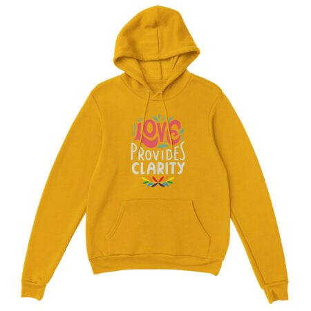 Motivational Hoodie Love Provides Clarity Yellow