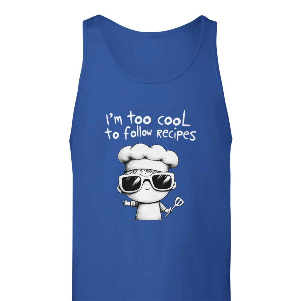 I am Too Cool for Recipes Tank Top Blue