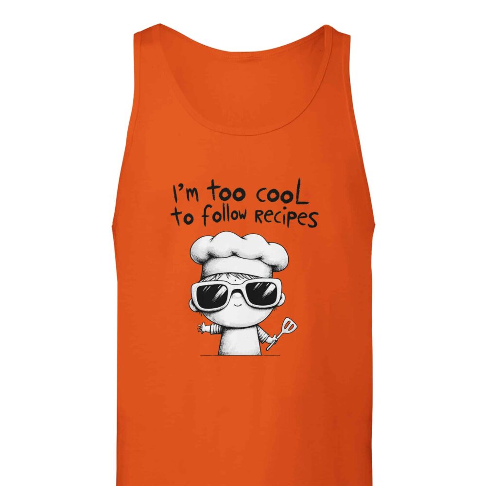 I am Too Cool for Recipes Tank Top Orange