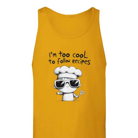 I am Too Cool for Recipes Tank Top Yellow