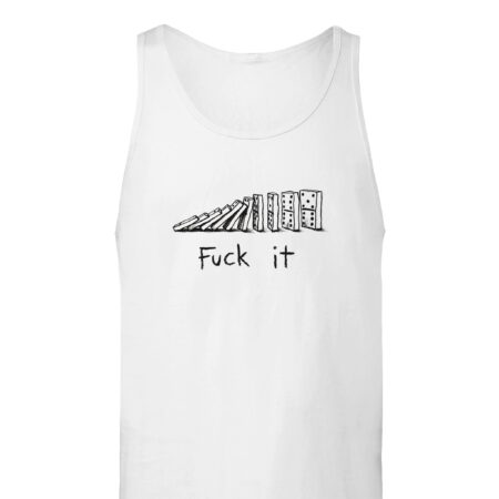 Fuck It Funny Tank Top With The Effect Of Domino Print White
