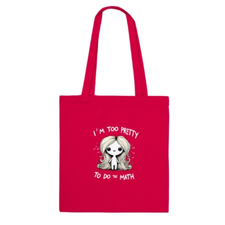 I am Too Pretty for Math Tote Bag Red