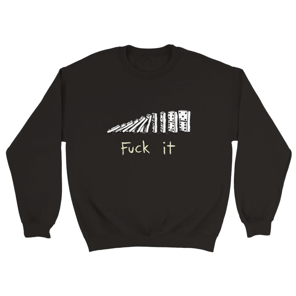 Fuck It Funny Sweatshirt Effect Domino Print Black