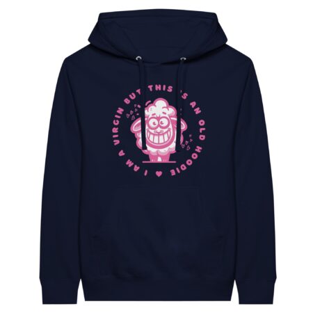 Stupid Hoodie Sayings: I am a Virgin But This is An Old Shirt Navy