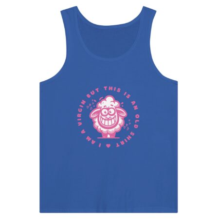 Stupid Tank Top Sayings: I am a Virgin But This is An Old Shirt Blue
