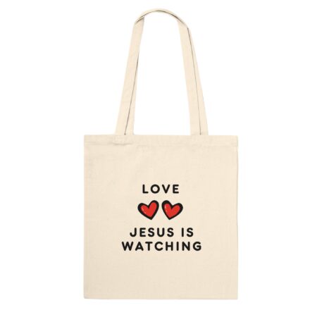 Jesus Is Watching Love Tote Bag. Natural