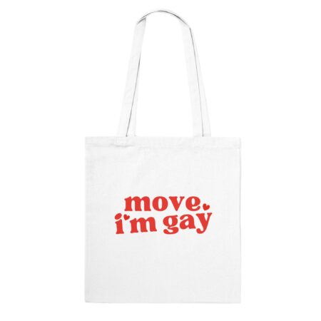 Pride Gay Tote Bag: Move, I'm Gay. White