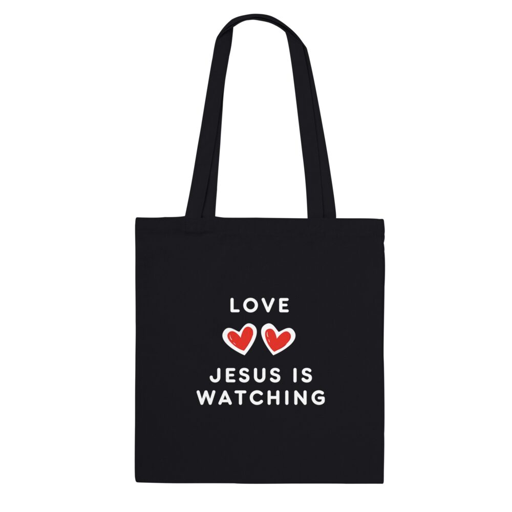 Jesus Is Watching Love Tote Bag. Black