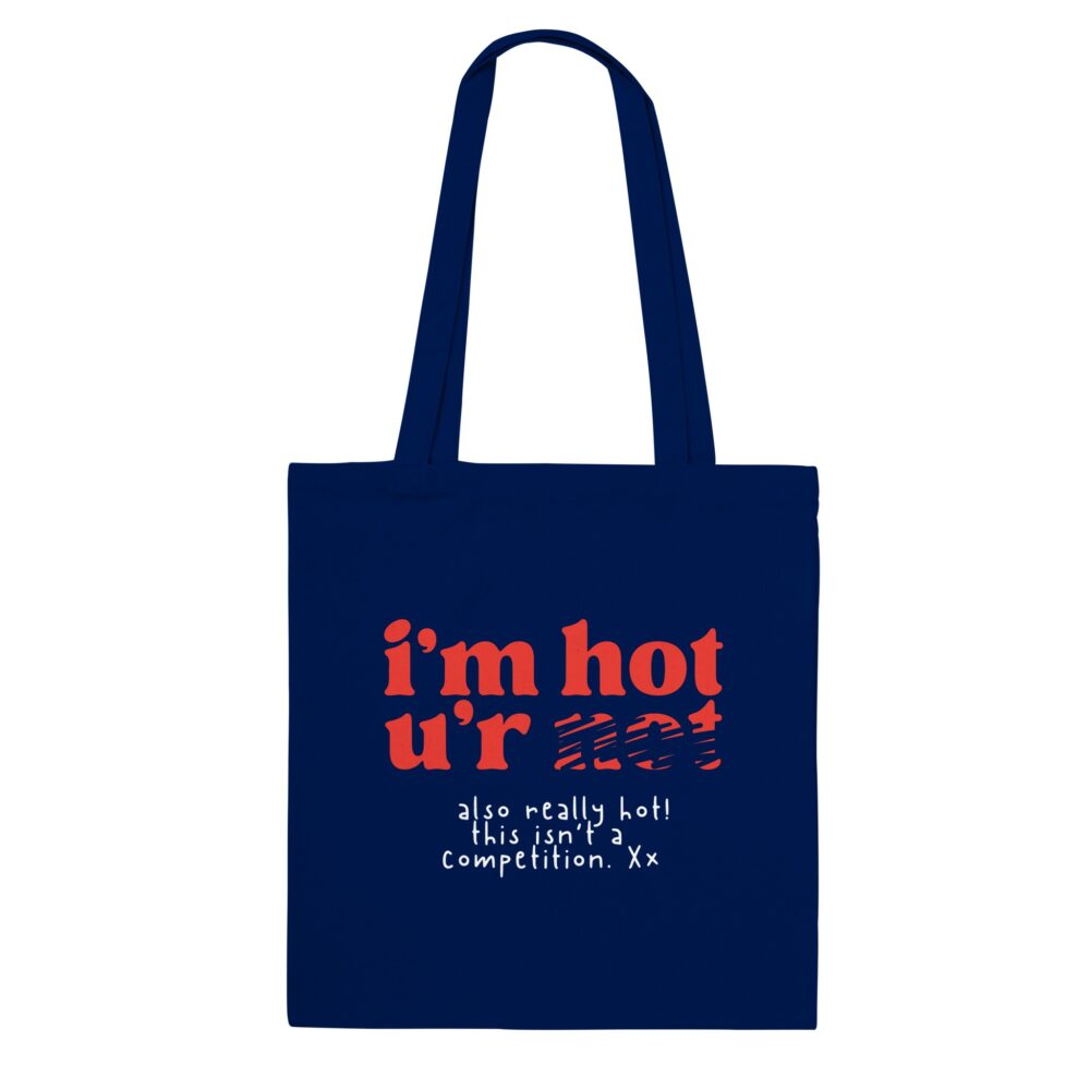 Inner Strength Empowerment Tote Bag: I'm Hot You're Not. Navy