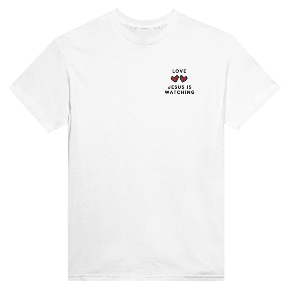 Jesus Is Watching Love Embroidered Tee. White