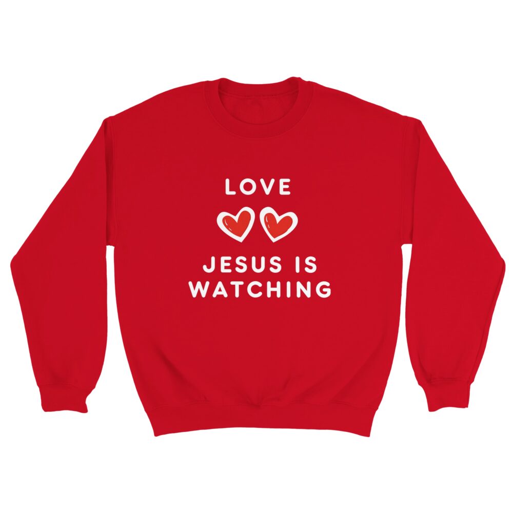 Jesus Is Watching Love Sweatshirt. Red