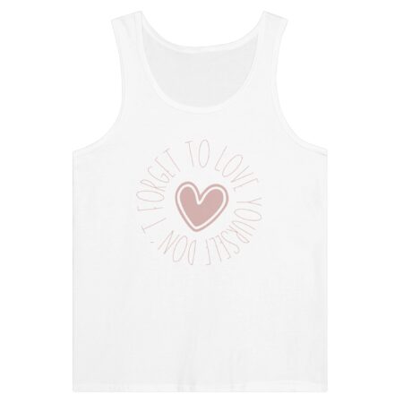 Love Yourself Tank Top with a message 'Don't Forget To Love Yourself' White