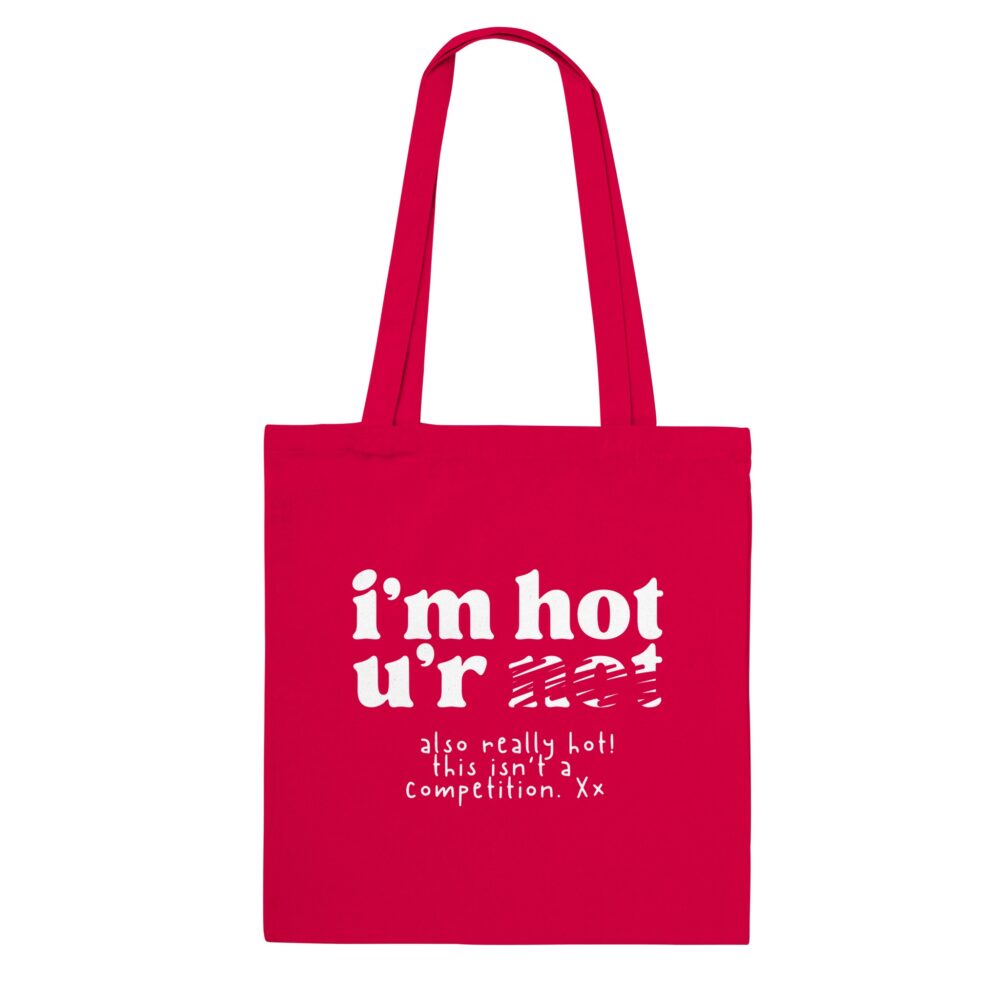 Inner Strength Empowerment Tote Bag: I'm Hot You're Not. Red