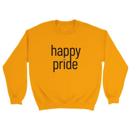 Happy Pride Slogan Sweatshirt. Yellow
