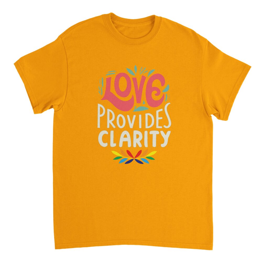 Motivational T-shirt Love Provides Clarity Yellow