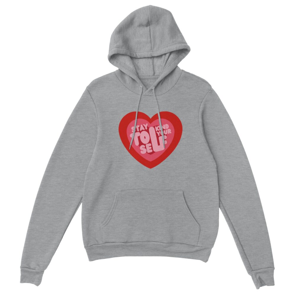 Stay Kind To Yourself Hoodie. Grey