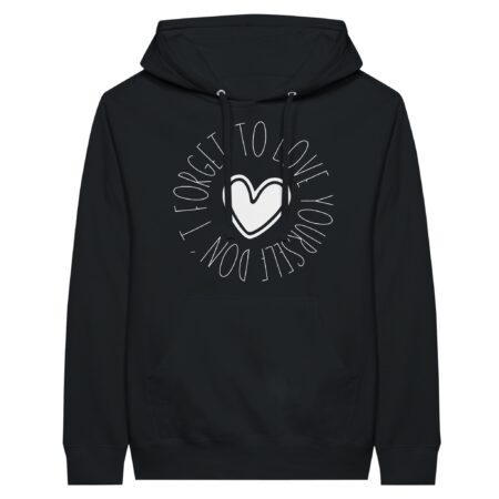 Love Yourself Hoodie with a message 'Don't Forget To Love Yourself' Black