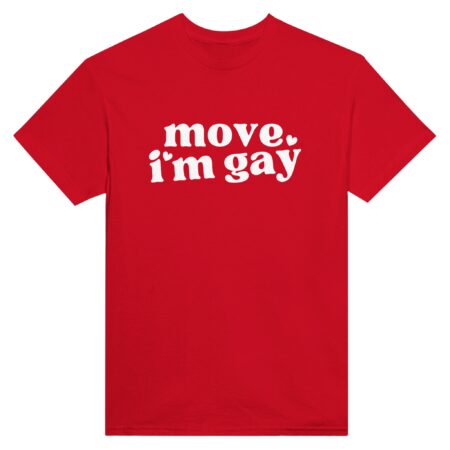 Pride Gay T-shirt: : Move, I'm Gay. Red