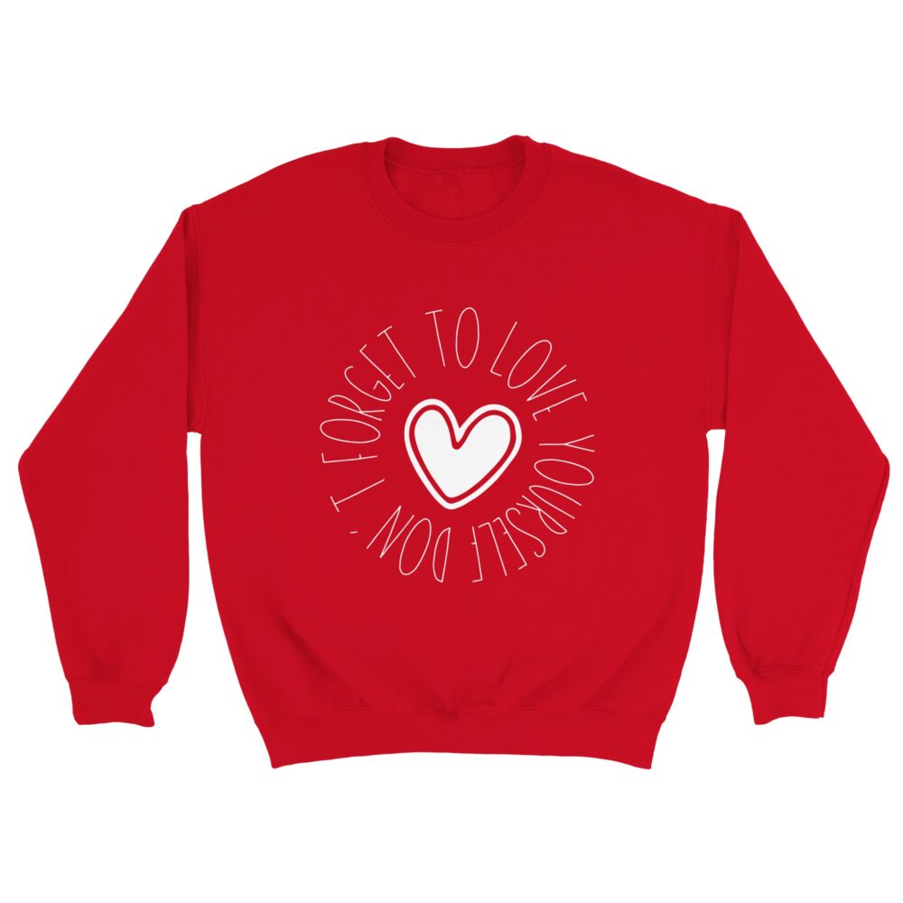 Love Yourself Sweatshirt with the message 'Don't Forget To Love Yourself' Red