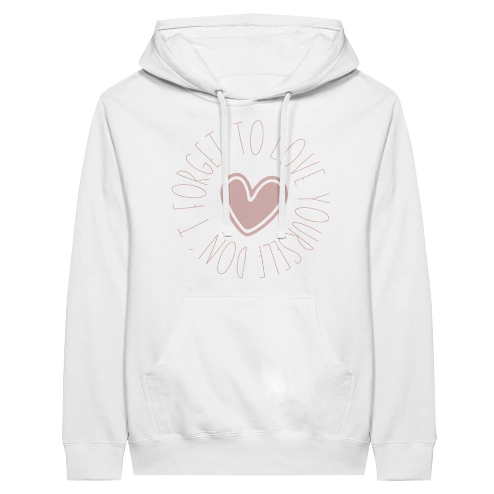 Love Yourself Hoodie with a message 'Don't Forget To Love Yourself' White