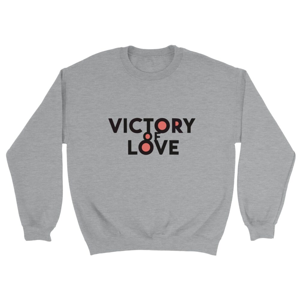 Victory of Love Sweatshirt Light Grey