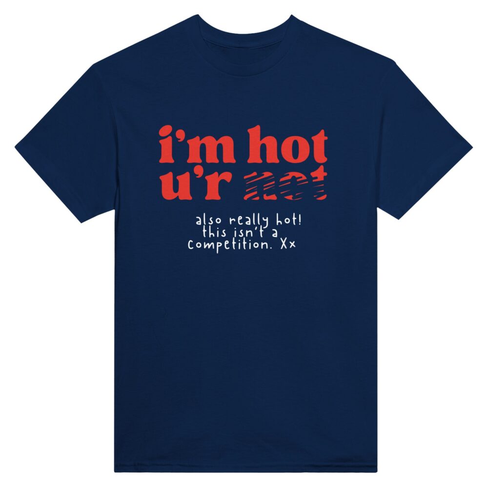 Inner Strength Empowerment Shirt 'I Am Hot You Are Not' Navy