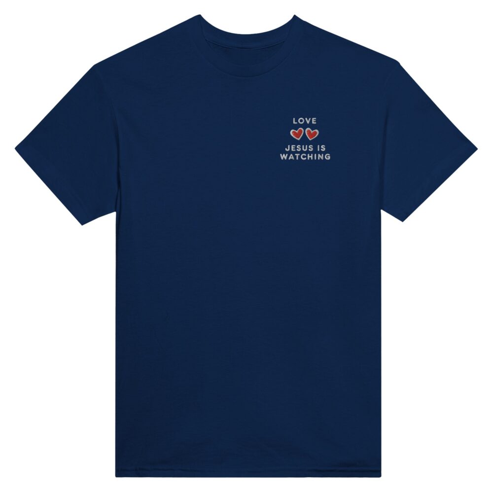 Jesus Is Watching Love Embroidered Tee. Navy