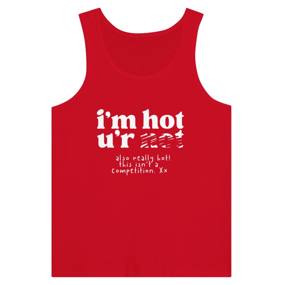 Inner Strength Empowerment Tank Top: I'm Hot You're Not. Red