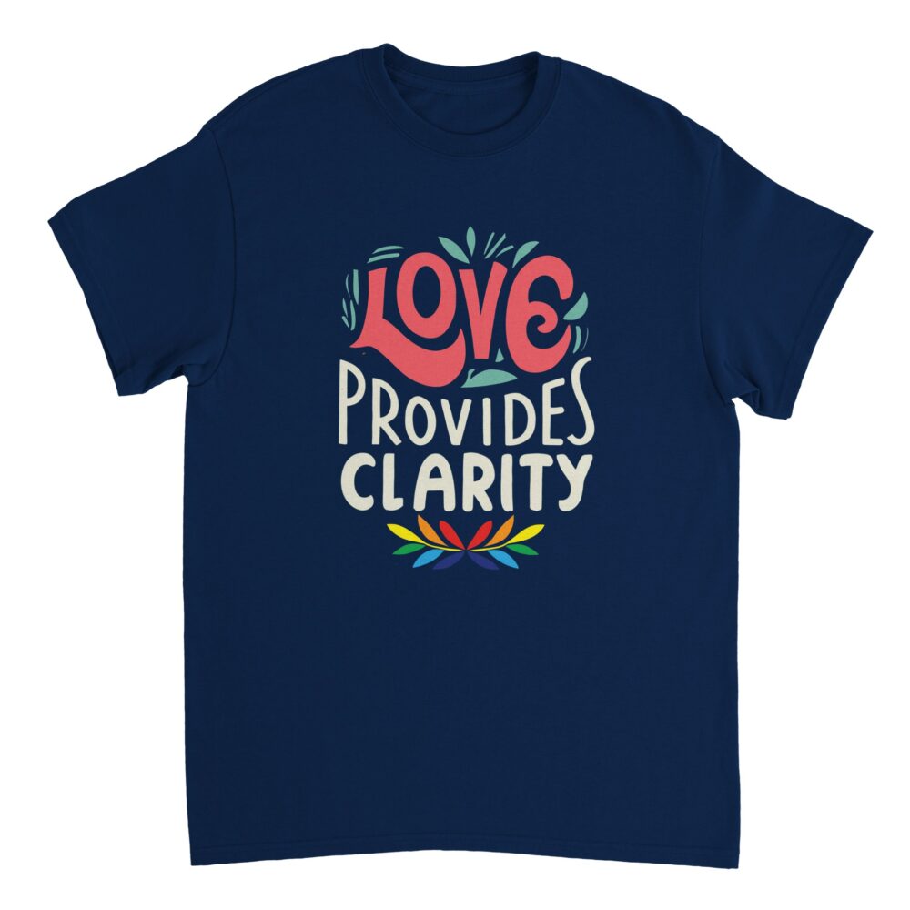 Motivational T-shirt Love Provides Clarity Navy