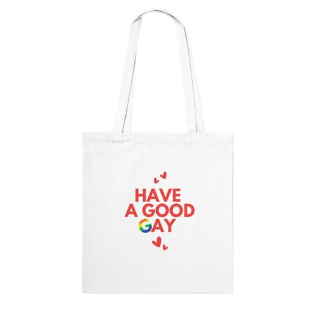 Have A Good Gay Funny Tote bag. White