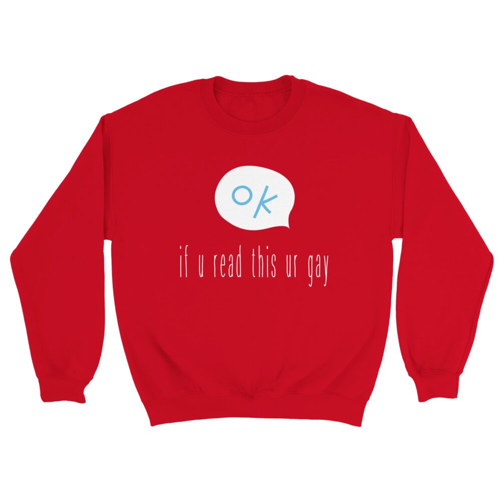 If You Read This Gay Sweatshirt. Red