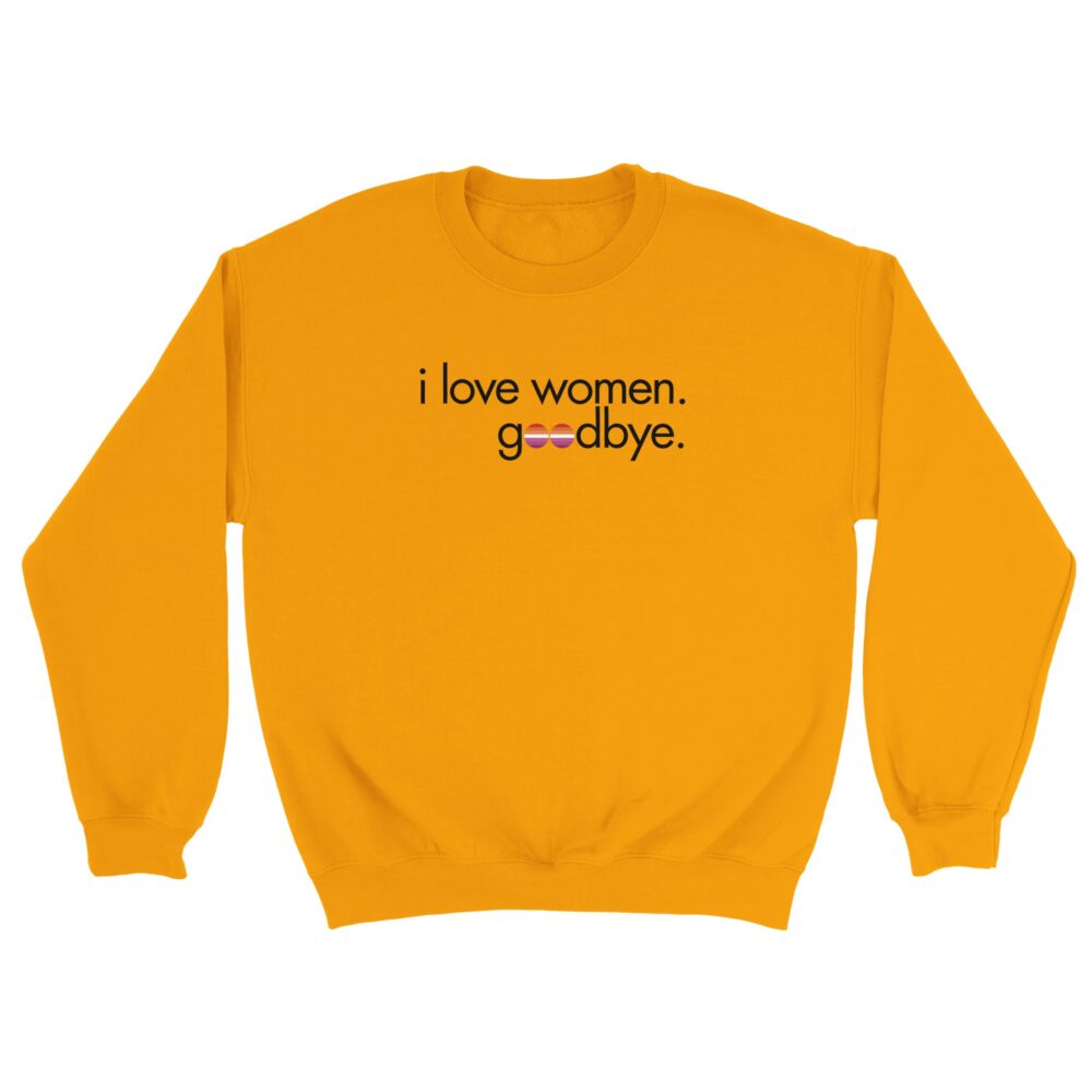I Love Women Lesbian Sweatshirt. Yellow