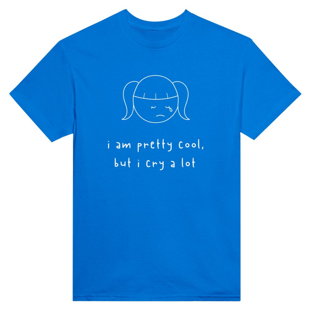 I am Cool But Cry A Lot Tee Blue Color