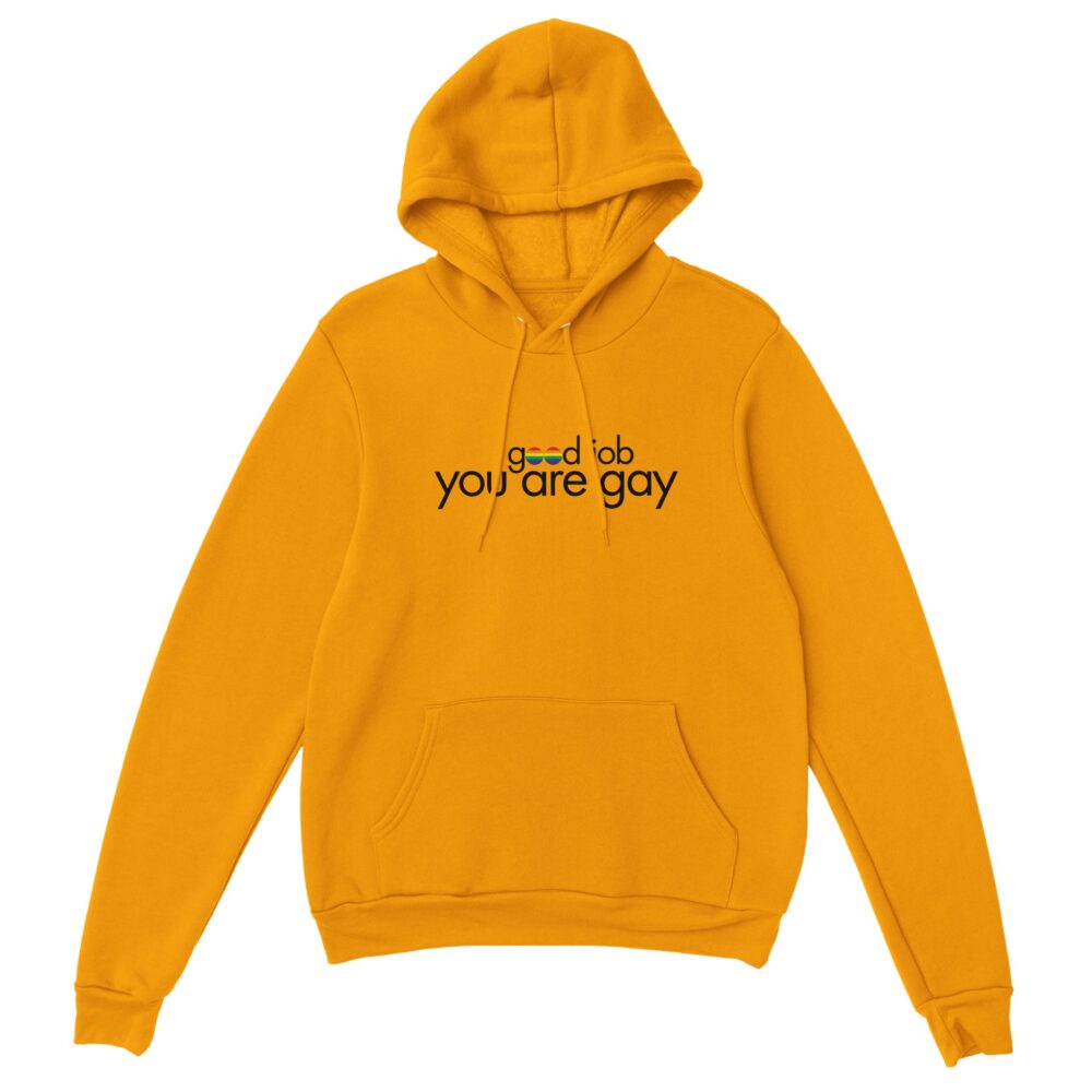 You Are Gay Funny Hoodie. Yellow