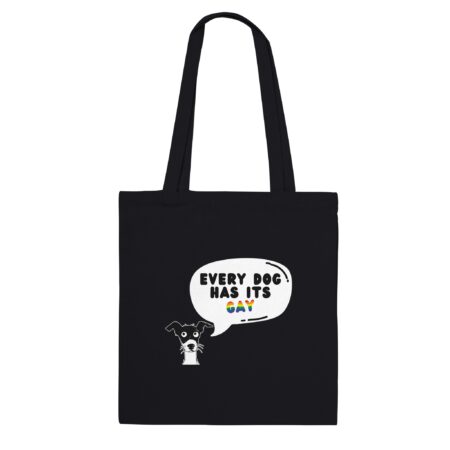 Every Dog Has Its Gay Funny Tote bag. Black
