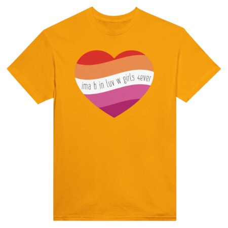 I am In Love with Girls Lesbian Tee. Yellow