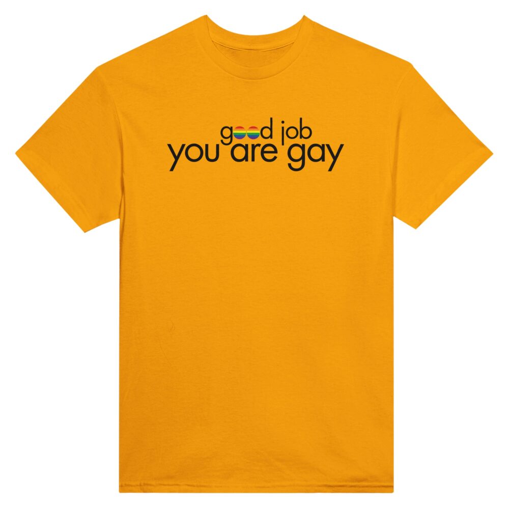 You Are Gay Funny Tee. Yellow
