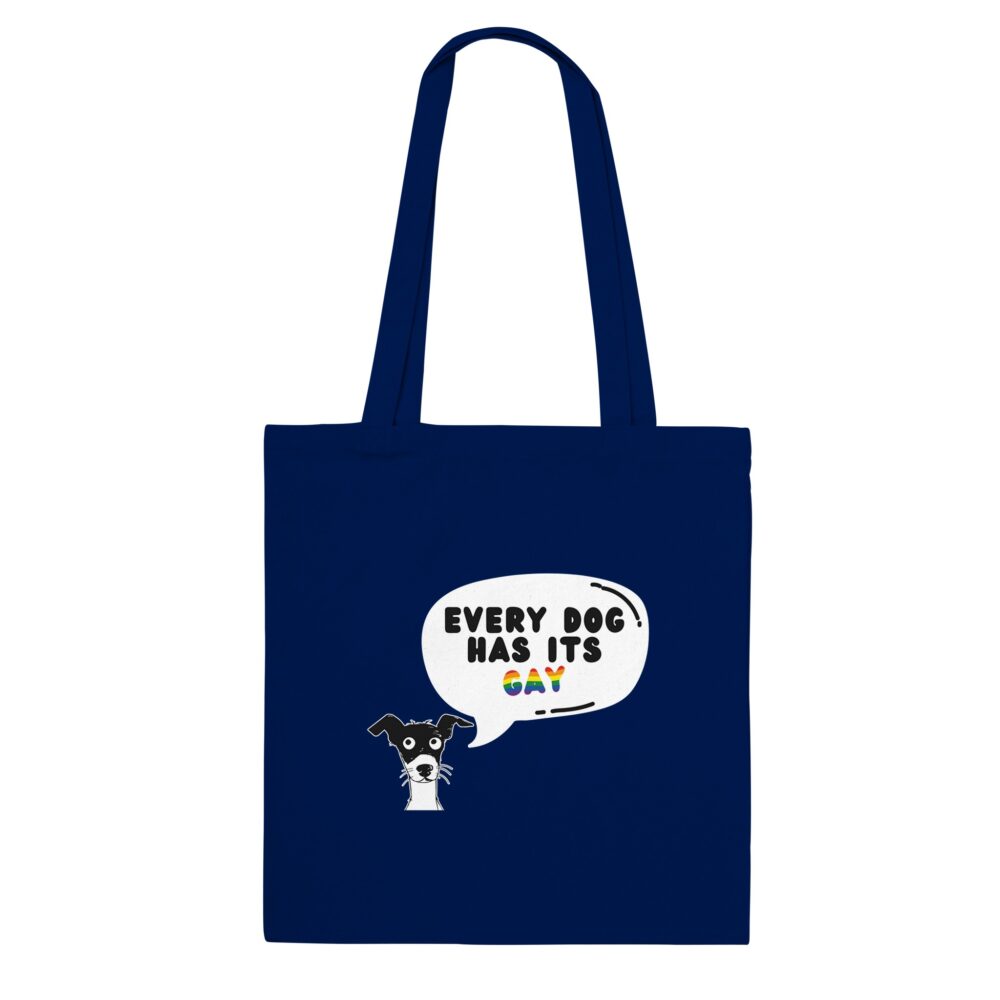 Every Dog Has Its Gay Funny Tote bag. Navy