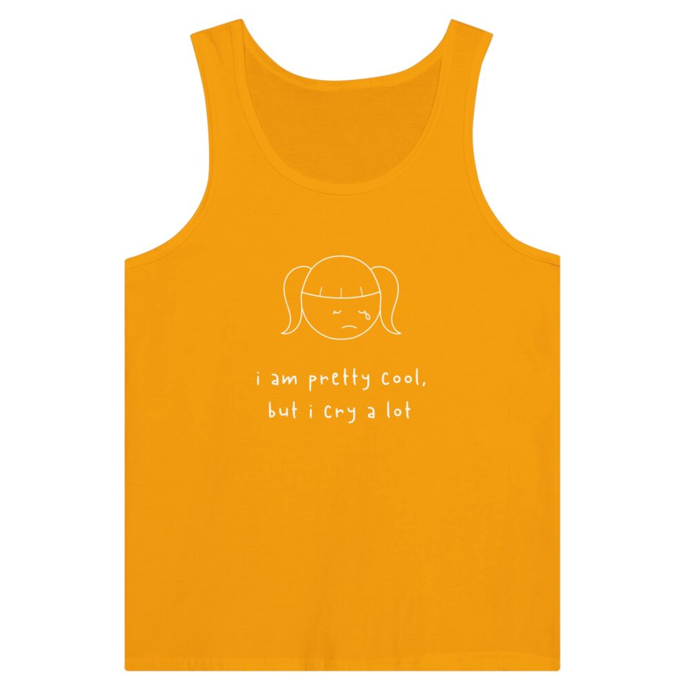 I am Cool But Cry A Lot Tank Top Yellow