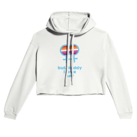 But Daddy I Love Her Lesbian Crop Hoodie White