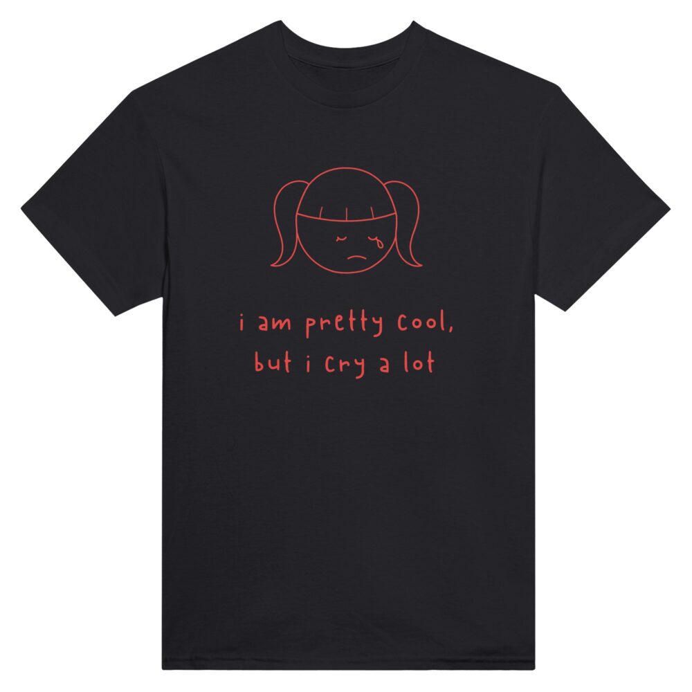 I am Cool But Cry A Lot Tee Black Color