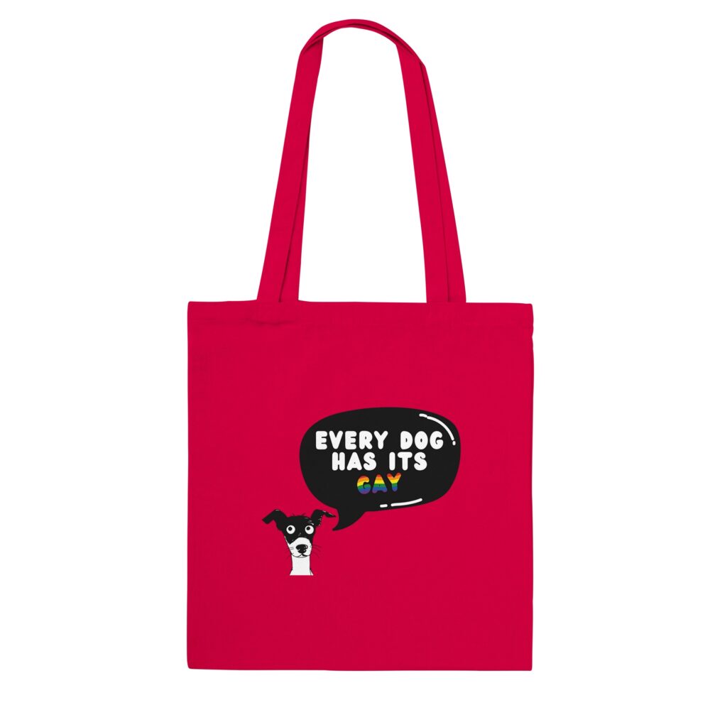 Every Dog Has Its Gay Funny Tote bag. Red