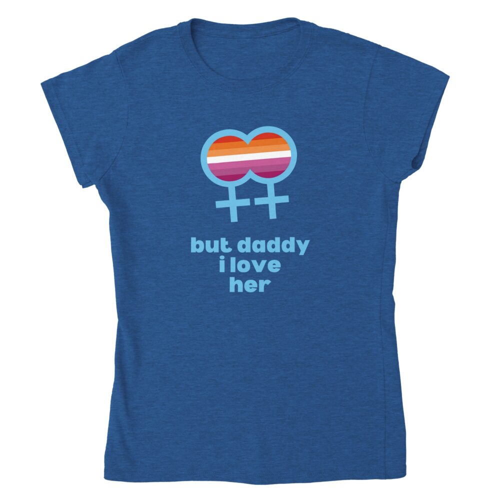 But Daddy I Love Her Lesbian Womens Tee Heather Blue