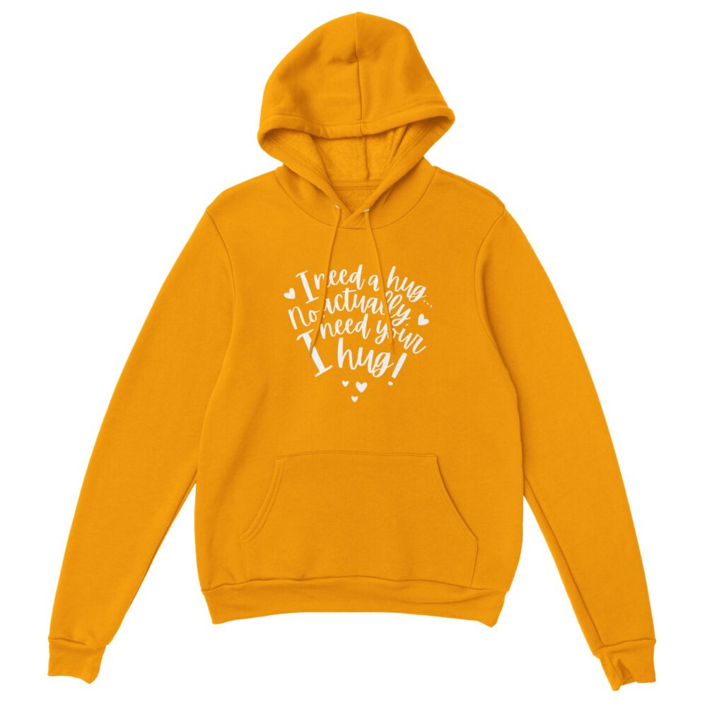 I Need Your Hug Hoodie. Yellow