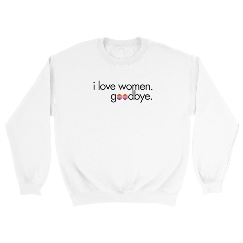 I Love Women Lesbian Sweatshirt. White