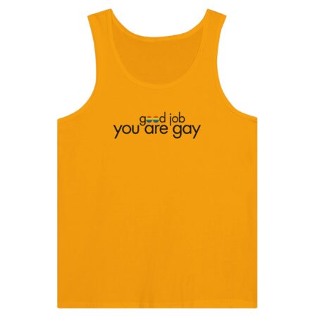You Are Gay Funny Tank Top. Yellow