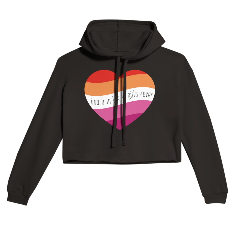 I am In Love with Girls Lesbian Cropped Hoodie. Black