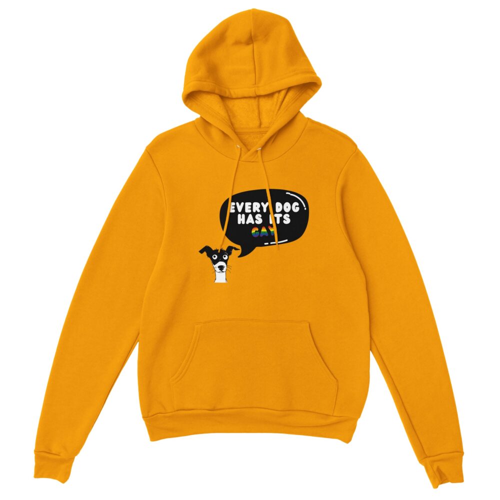 Every Dog Has Its Gay Funny Hoodie. Yellow