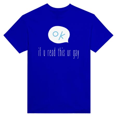 If You Read This Gay T-shirt. Blue