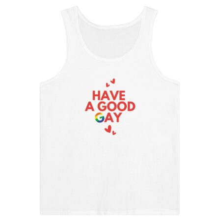 Have A Good Gay Funny Tank Top. White